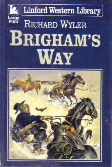 Brigham's Way by Richard Wyler